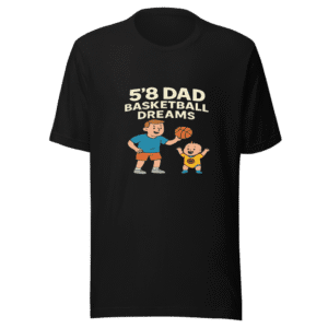 5’8 Dad Basketball Dreams Funny Viral T-Shirt