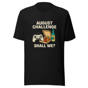 August Challenge T-Shirt Viral Sarcastic Humor