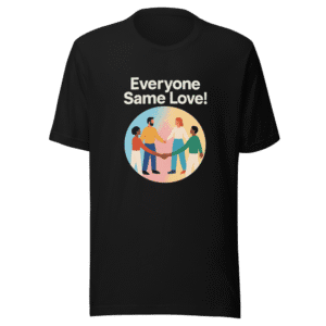 Everyone Same Love T-Shirt
