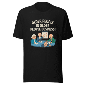 Older People Business Viral Tweet T-Shirt