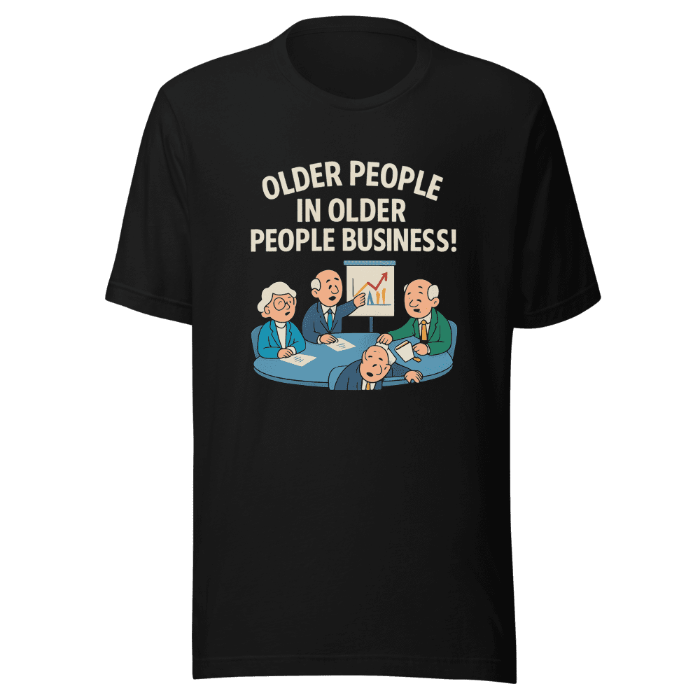 Older People Business Viral Tweet T-Shirt