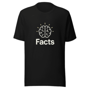Facts T-Shirt Viral Meme Internet Humor