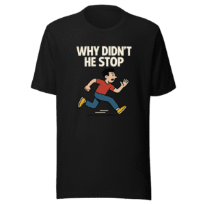 Why Didn't He Stop Viral Tweet T-Shirt