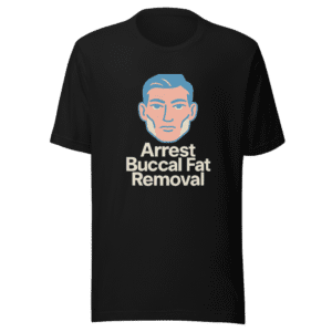 Arrest Buccal Fat Removal Trendy Tee