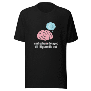 Album Delay Funny Graphic T-Shirt
