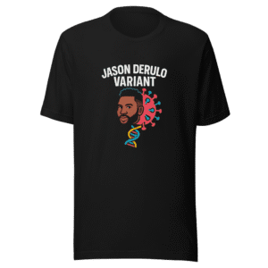 Jason Derulo Variant Funny Viral Meme T-Shirt