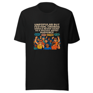 Festival Crowd Artist Audience Viral Tee