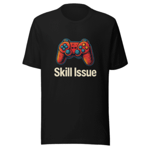 Skill Issue T-Shirt - Viral Gaming Meme Tee