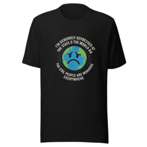 Depressed State of the World Viral Tee