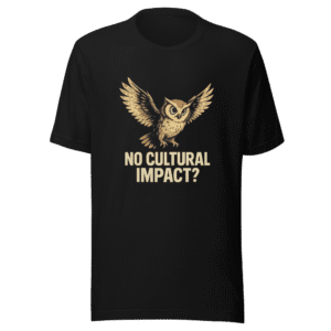 The Owl Movie No Cultural Impact T-Shirt