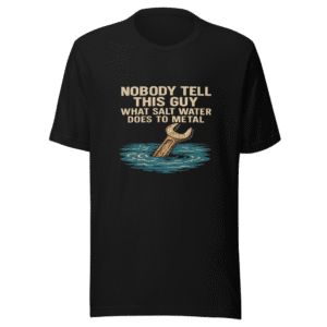 Salt Water Metal Funny Sarcastic T-Shirt