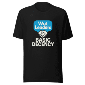 Wut Leaders Basic Decency T-Shirt Viral Tweet