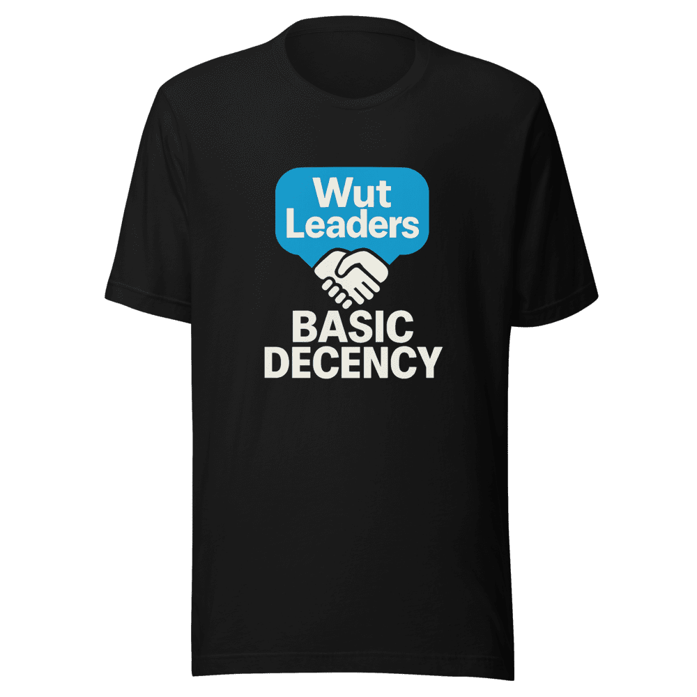 Wut Leaders Basic Decency T-Shirt Viral Tweet