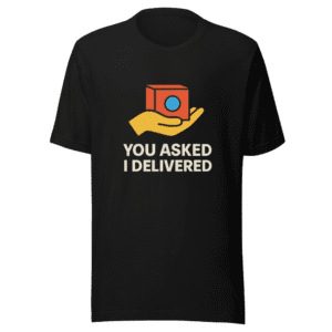 You Asked I Delivered Viral Tweet T-Shirt