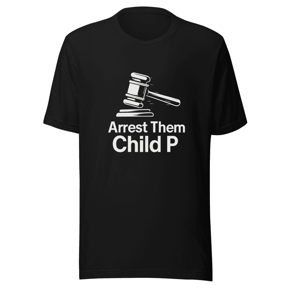 Arrest Them Child P Graphic Tee