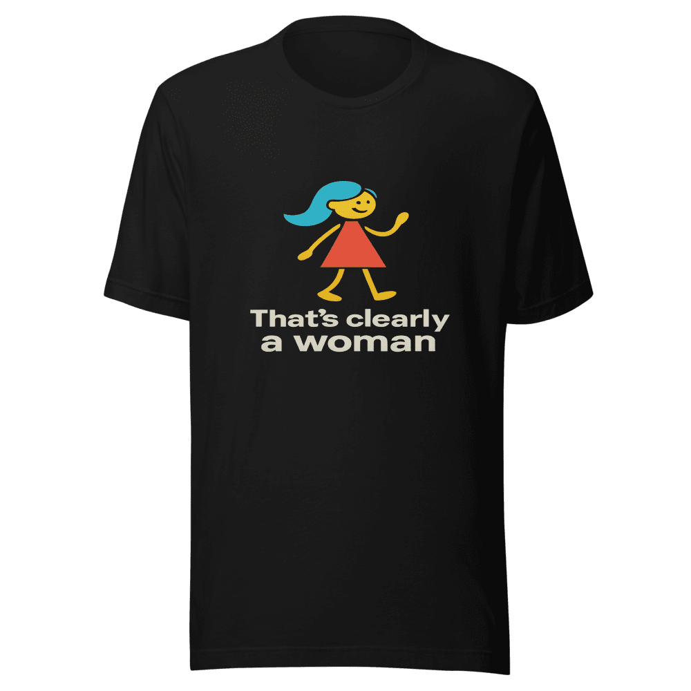 That's Clearly a Woman Viral Sarcasm Tee