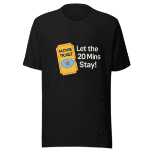 Let The 20 Mins Stay Movie Lover T-Shirt