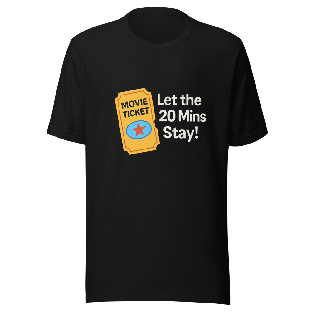Let The 20 Mins Stay Movie Lover T-Shirt