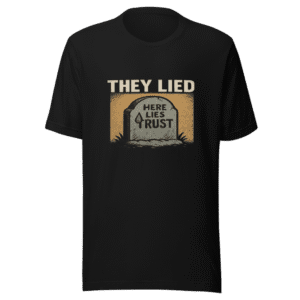 They Lied T-Shirt They Said I Wouldn't Be Killed