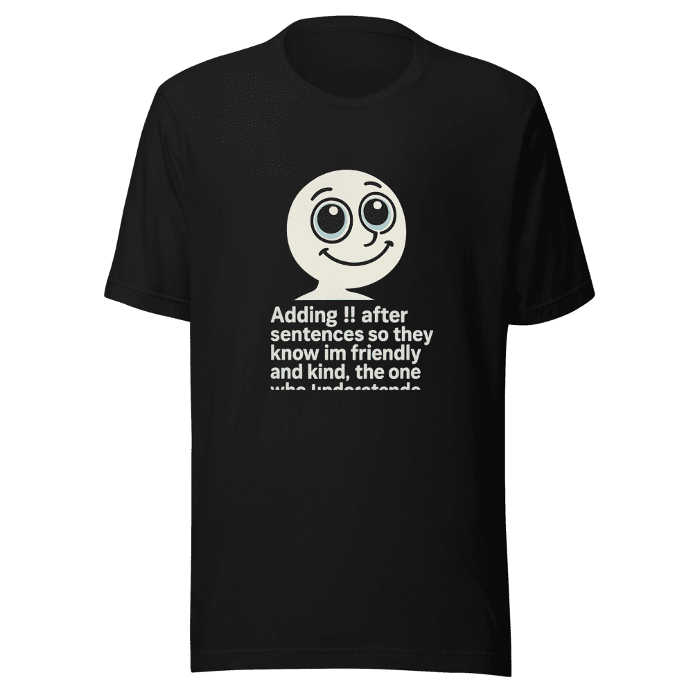 Friendly Kind Understanding!! T-Shirt Viral Tweet
