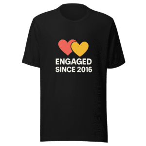 Engaged Since 2016 T-Shirt Viral Announcement