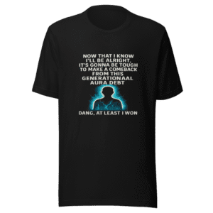 Generational Aura Debt Comeback T-Shirt Viral Tweet