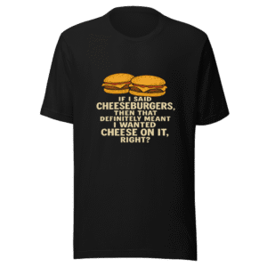 Two Cheeseburgers Viral Tweet T-Shirt