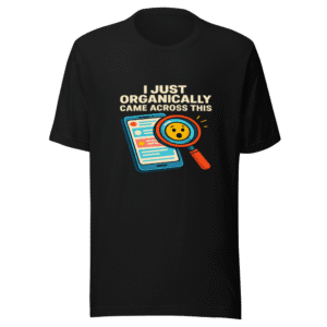 Organically Came Across This Viral Tweet Tee