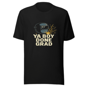 Ya Boy Welding School Grad T-Shirt Trending Tee