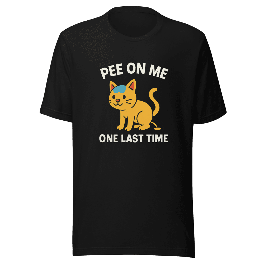 Pee On Me One Last Time Viral Tweet Shirt