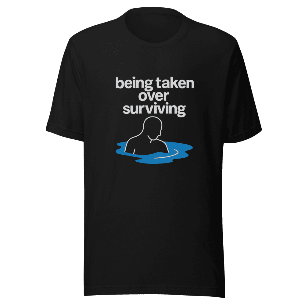 Taken Over Surviving Viral T-Shirt