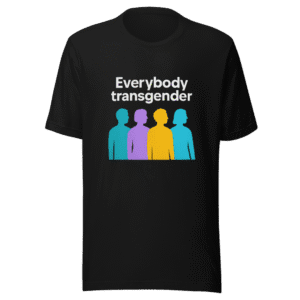 Everybody Transgender Trendy T-Shirt