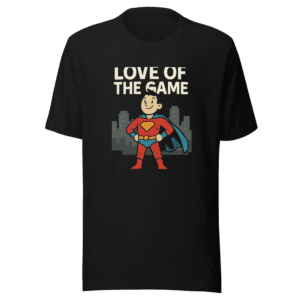 Love of the Game Superhero Costume T-Shirt