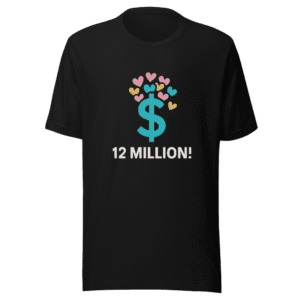 Raised 12 Million Charity Stream T-Shirt
