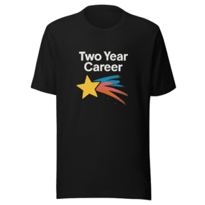 Two Year Career Truth Teller T-Shirt