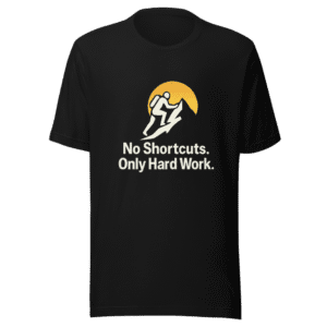 No Shortcuts Hard Work T-Shirt Viral Tweet