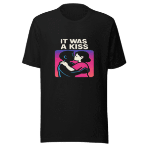 It Was A Kiss Viral Tweet T-Shirt