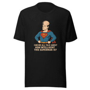 Intelligent Superman T-Shirt Viral Tweet Tee