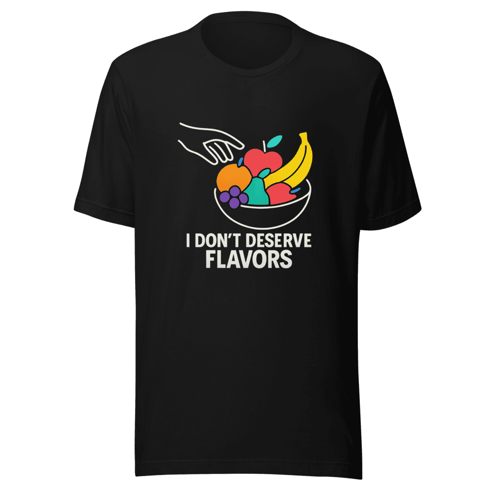 I Dont Deserve Flavors Viral Tweet T-Shirt