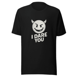 I Dare You Funny Viral Tweet T-Shirt
