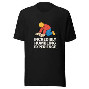 Humbling Experience T-Shirt Viral Tweet