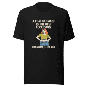 Flat Stomach Accessory T-Shirt Viral Body Positivity