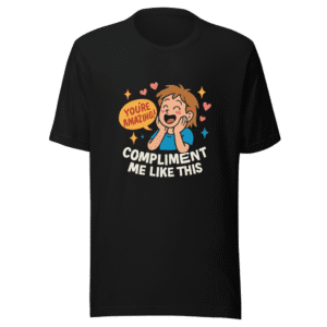 Compliment Me Like This Viral T-Shirt