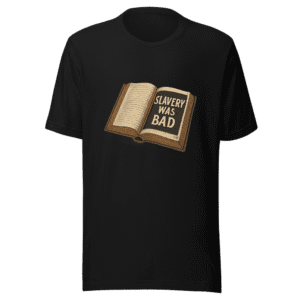 Slavery Was Bad Graphic Tee - Viral Tweet Shirt