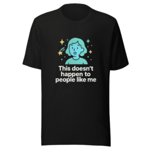 This Doesn't Happen to People Like Me Tee
