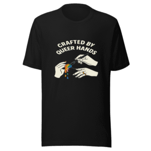 Crafted by Queer Hands Trendy T-Shirt