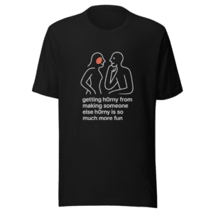 Getting H0rny Tee - Viral Sensation Unisex T-Shirt