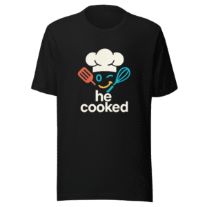 He Cooked T-Shirt Viral Internet Meme Tee