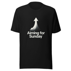 Aiming for Sunday T-Shirt Viral Motivation Tee