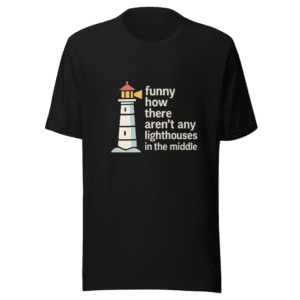 No Middle Lighthouses Viral Tweet T-Shirt